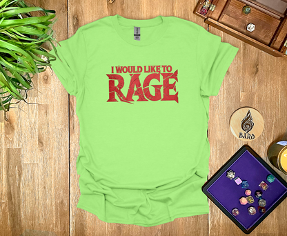 I Would Like to Rage T-Shirt