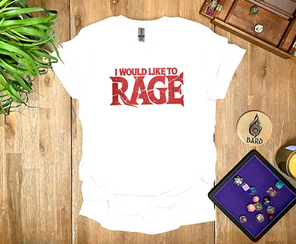 I Would Like to Rage T-Shirt