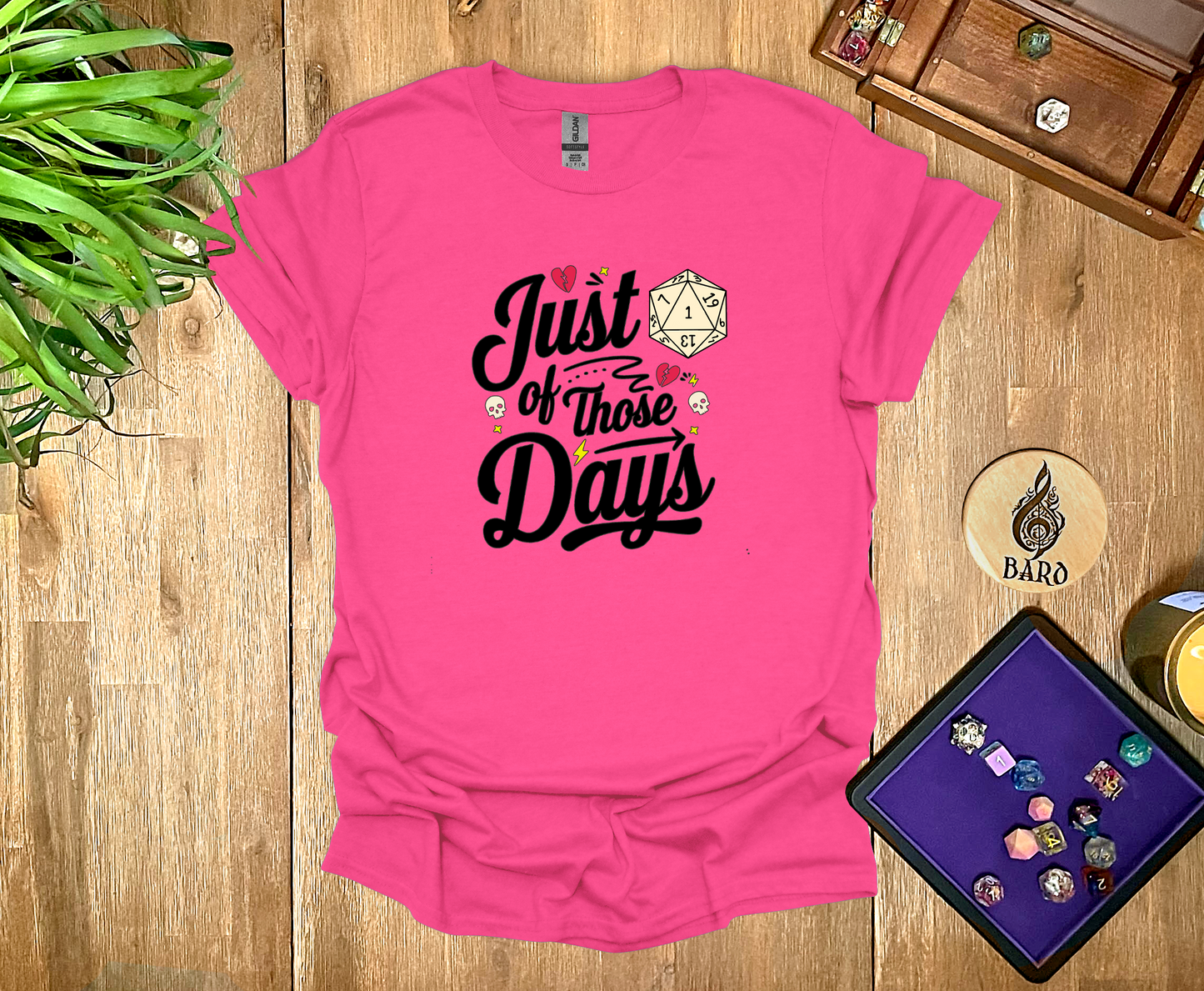 Just One of Those Days T-Shirt